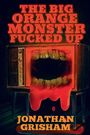 „The Big Orange Monster Fucked Up, Jonathan Grisham“. Ein Fernseher mit einem grotesk geöffneten Mund.