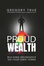 Gregory True: Proud Wealth, Buch