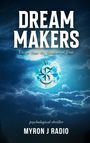 Myron J. Radio: Dream Makers, Buch