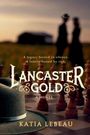Katia Lebeau: Lancaster Gold, Buch