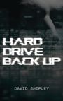 David Shipley: Hard Drive Back-up, Buch