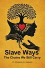 "Slave Ways: The Chains We Still Carry" von Dr. Kimberly N. Jackson. Silhouetten mit Kette, Herz und Baum.