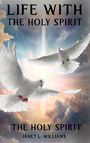 Janet L. Williams: Life With The Holy Spirit, Buch