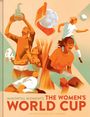 "IMMORTAL MOMENTS THE WOMEN'S WORLD CUP" in kräftigen Buchstaben. Frauen jubeln, spielen Fußball, halten Pokal.