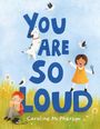 Caroline McPherson: You Are So Loud, Buch