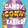 Jonathan Fenske: Candy Corn Easter!, Buch