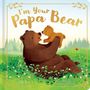 "I'm Your Papa Bear" steht in großen Buchstaben. Ein großer Bär hält spielerisch einen kleinen Bären im Grünen.
