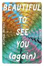 Text: „BEAUTIFUL TO SEE YOU (again)“. Bäume in herbstlichen Farben und spiralförmigen Mustern.