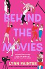 Text: "BEHIND THE MOVIES", "LYNN PAINTER", "#1 NEW YORK TIMES BESTSELLING AUTHOR". Illustrationen von Paaren in Filmszenen.