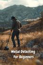 John Tanner: Metal Detecting For Beginners, Buch