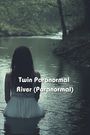 Jake Money: Twin Paranormal River (Paranormal), Buch