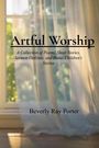 Beverly Ray Porter: Artful Worship, Buch