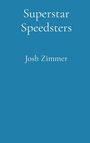 „Superstar Speedsters“ oben, „Josh Zimmer“ unten, auf blauem Hintergrund.