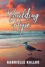 Gabrielle Kallus: Building Hope, Buch