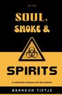 "SOUL, SMOKE & SPIRITS" oben, Biohazard-Symbol in der Mitte, Autor: Brandon Tietje.