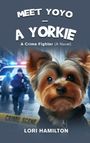 Lori Hamilton: Meet Yoyo - A Yorkie, Buch
