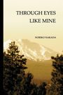 Text: "THROUGH EYES LIKE MINE" und "NORIKO NAKADA". Sepia Landschaft mit Bergen und Bäumen.