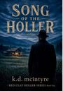 "Song of the Holler", "k.d. mcintyre", "Red Clay Holler Series Book One". Mann in Hut blickt auf Haus in dunkler Landschaft.