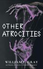 William F Gray: Other Atrocities, Buch