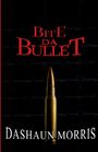 Dashaun Morris: Bite Da Bullet, Buch