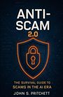 "ANTI-SCAM 2.0", "THE SURVIVAL GUIDE TO SCAMS IN THE AI ERA", "JOHN S. PRITCHETT". Illustration eines Schlosses im Schild.