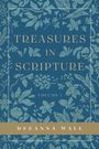Deeanna Wall: Treasures In Scripture Volume 1, Buch