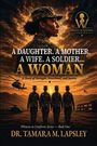Text: A DAUGHTER. A MOTHER. A WIFE. A SOLDIER... A WOMAN. Vier Soldatinnen im Sonnenuntergang, Helikopter fliegen.