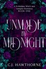 Text: "A Forbidden Witch and Vampire Romance, Book One, Unmade by Midnight, C.J. Hawthorne." Lila Hintergrund mit Rosen.