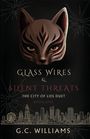 „Glass Wires & Silent Threats“, „The City of Lies Duet“, „Book One“, „G.C. Williams“. Dunkles Cover, Katzengesicht, Skyline.