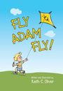 Keith C. Oliver: Fly Adam Fly, Buch