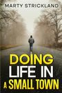 Marty Strickland: Doing Life In A Small Town, Buch