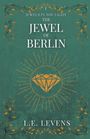 L E Levens: The Jewel of Berlin, Buch