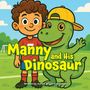 Ashley Braun-Gabelman: Manny and His Dinosaur, Buch