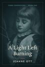 Oben: "THREE CONFESSIONS · BOOK ONE". Titel: "A Light Left Burning". Unten: "JEANNE OTT". Illustration: Mädchen liest.