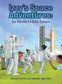 Hannah Sandy: Izzy's Space Adventures Our Wonderful Solar System, Buch