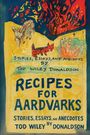 "Recipes for Aardvarks: Stories, Essays, and Anecdotes by Tod Wiley Donaldson." Illustration mit bunten Tieren und Formen.