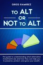 Greg Ramirez: To Alt or Not to Alt, Buch