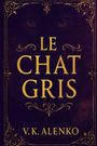 V K Alenko: Le Chat Gris, Buch