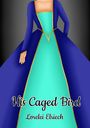 "His Caged Bird", Lorelei Elriech. Eine Figur trägt ein blau-türkises Kleid mit goldenen Akzenten.