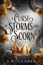 "A Curse of Storms and Scorn", "Crown of Feyreign", "Book 1 of the Courtbreaker Duet", S.W. Clarke. Krone, Rosen, Schlangenhaut.