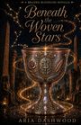 Text: "Beneath the Woven Stars" und "Aria Dashwood". Eine Illustration mit einem verzierten Kelch vor einem sternenreichen Hintergrund.