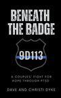 "BENEATH THE BADGE 9D113. A Couples' Fight for Hope Through PTSD. Dave and Christi Dyke." Polizeieinheits-Illustration.