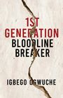 „1st Generation Bloodline Breaker“ in roten und schwarzen Buchstaben, mit einem Riss in der Mitte.