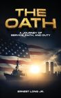 "The Oath" groß in goldener Schrift. Darunter: "A Journey of Service, Faith, and Duty." US-Flagge, Kriegsschiff, Sonne, Türme.