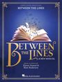 : Between the Lines -- A New Musical: Piano/Vocal Selections, Buch