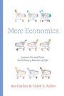 Art Carden: Mere Economics, Buch