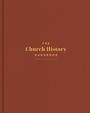 Holman Bible Publishers: The Church History Handbook, Clay Cloth Over Board, Buch