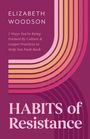 Elizabeth Woodson: Habits of Resistance, Buch