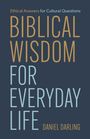 Daniel Darling: Biblical Wisdom for Everyday Life, Buch