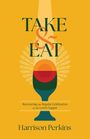 Harrison Perkins: Take and Eat, Buch